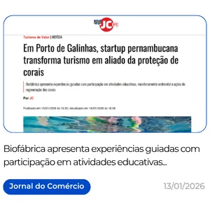 Biofabrica de Corais Restauração Recifal Projetos PDI e ESG Adoção de Corais Experiências Turísticas Regenerativas em Porto de Galinhas